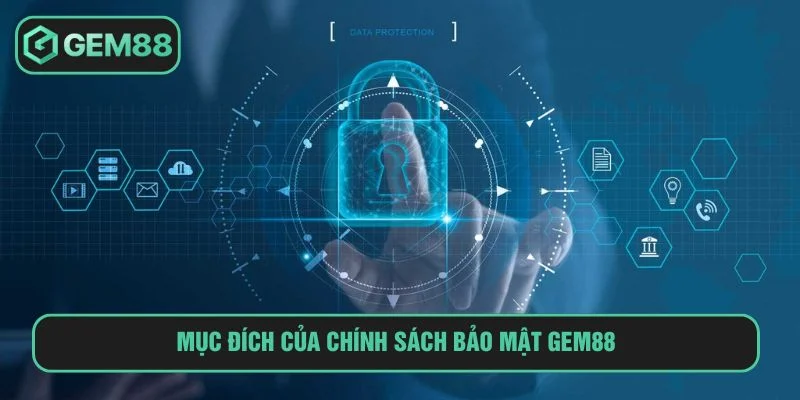 Chính Sách Bảo Mật Chính sách bảo mật Gem88 cam kết bảo vệ thông tin người chơi
