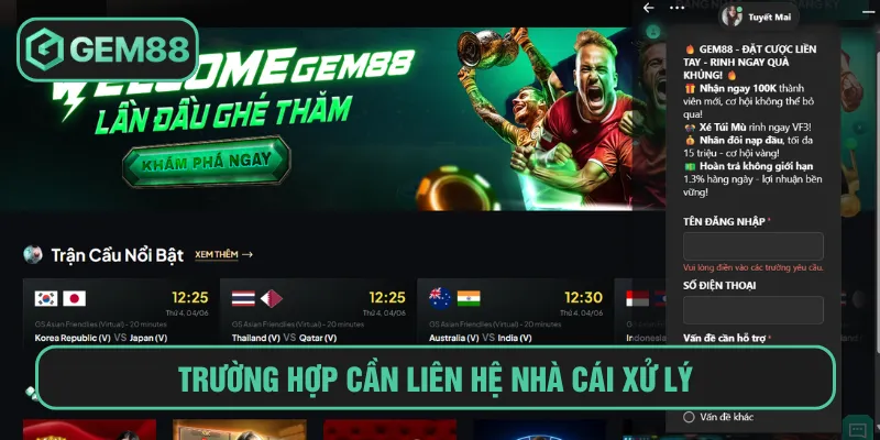 Liên Hệ Người chơi cần kết nối với GEM88 khi gặp vấn đề