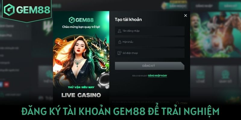 Gem88 Đăng ký tài khoản Gem88 để trải nghiệm kho game hấp dẫn